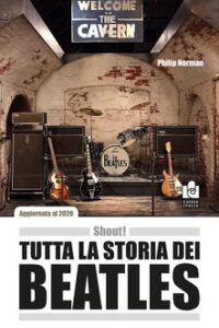 SHOUT! TUTTA LA STORIA DEI BEATLES