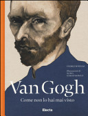 VAN GOGH COME NON LO HAI MAI VISTO