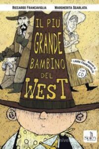 IL PIÙ GRANDE BAMBINO DEL WEST. EDIZ. IL