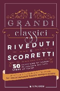 I GRANDI CLASSICI RIVEDUTI E SCORRETTI