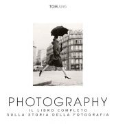 PHOTOGRAPHY.IL LIBRO COMPLETO SULLA STOR