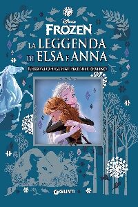 LA LEGGENDA DI ELSA E ANNA – FROZEN – CA