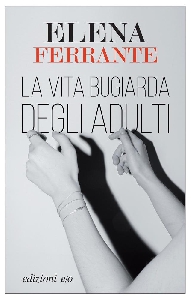 LA VITA BUGIARDA DEGLI ADULTI