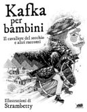 KAFKA PER BAMBINI IL CAVALIERE DEL SECCH