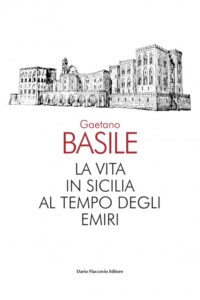 LA VITA IN SICILIA AL TEMPO DEGLI EMIRI