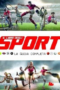 IL LIBRO DEGLI SPORT – LA GUIDA COMPLETA