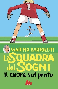 LA SQUADRA DEI SOGNI 1. IL CUORE SUL PRA