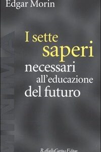 SETTE SAPERI NECESSARI ALL’EDUCAZIONE DE