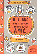 IL LIBRO CHE TI SPIEGA TUTTO SUGLI AMICI