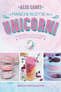 MAGICHE RICETTE DEGLI UNICORNI